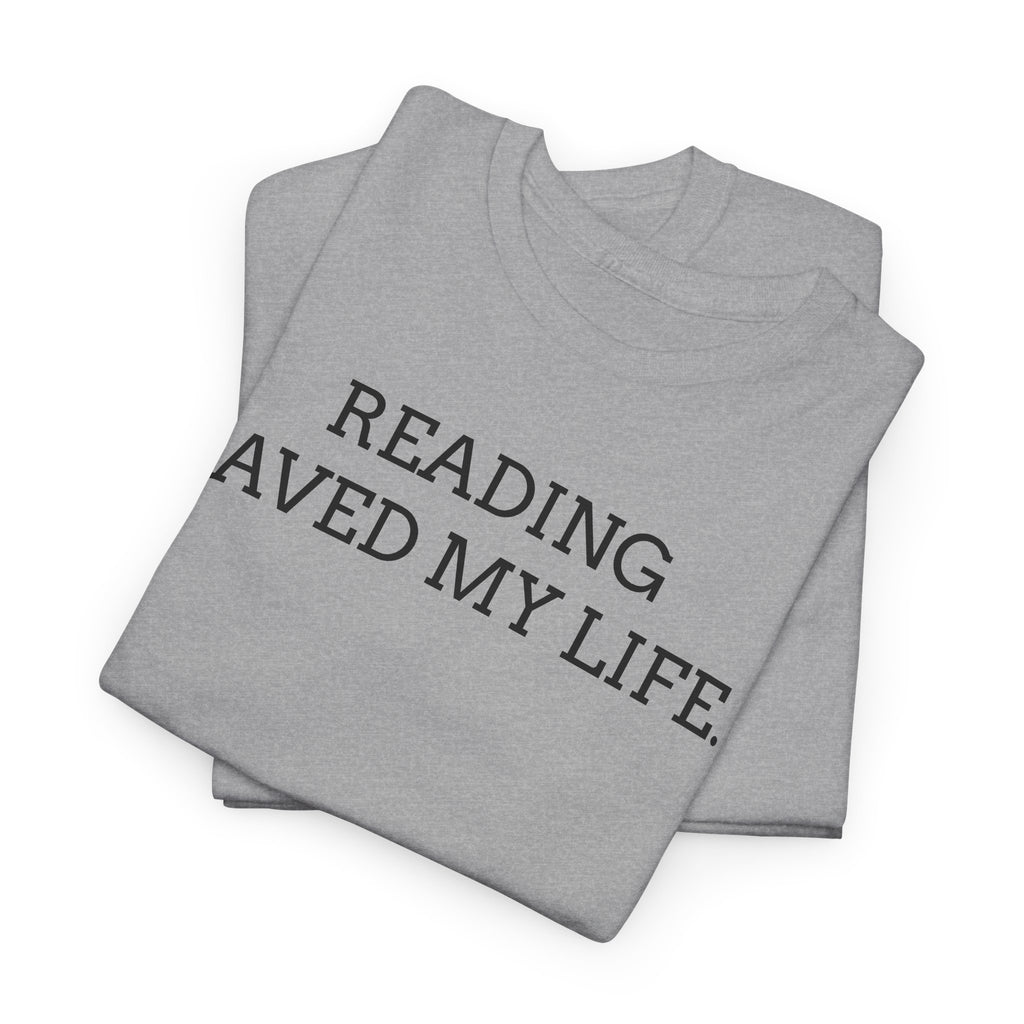 Reading Saved My Life Tee