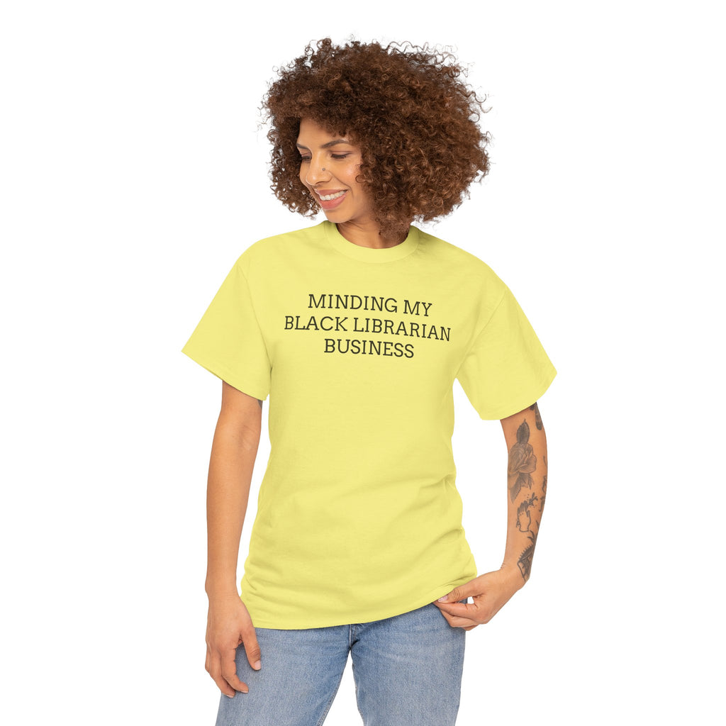 Minding My Black Librarian Business Tee