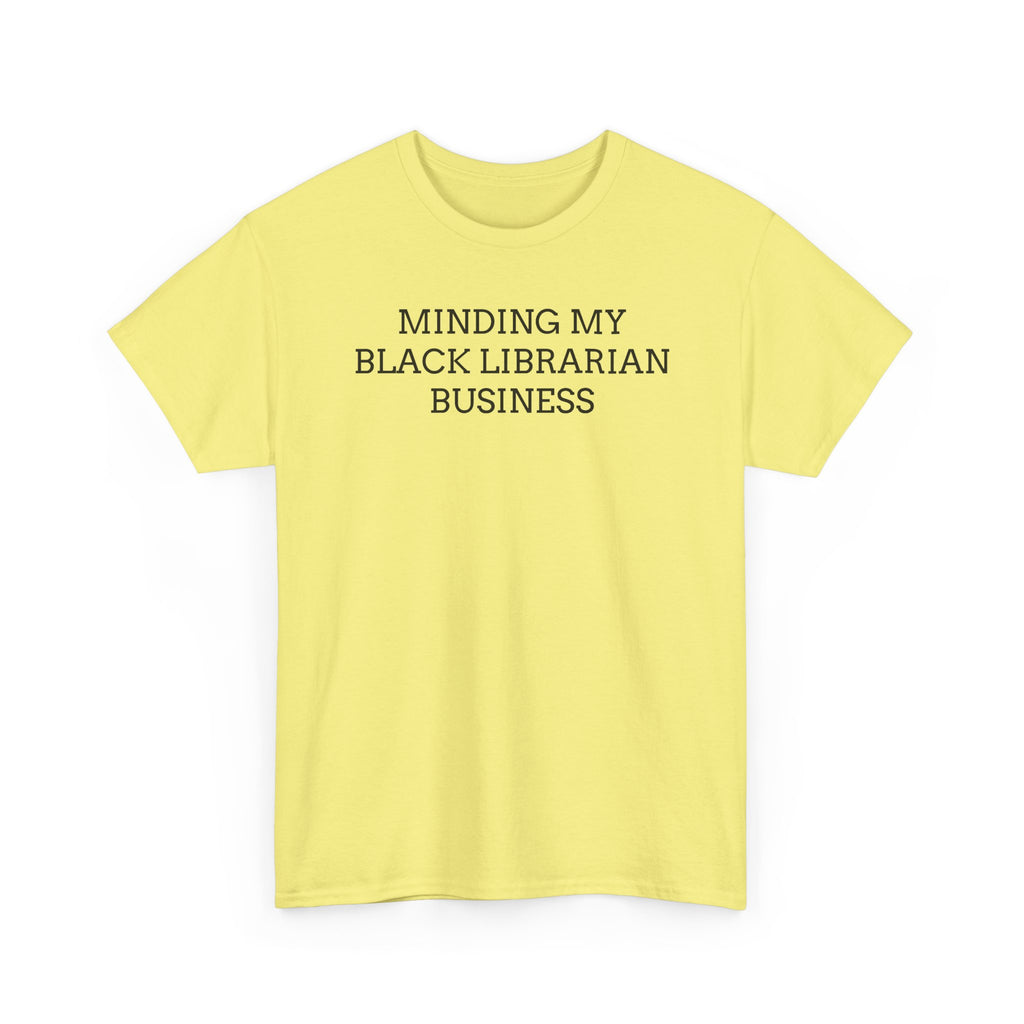 Minding My Black Librarian Business Tee