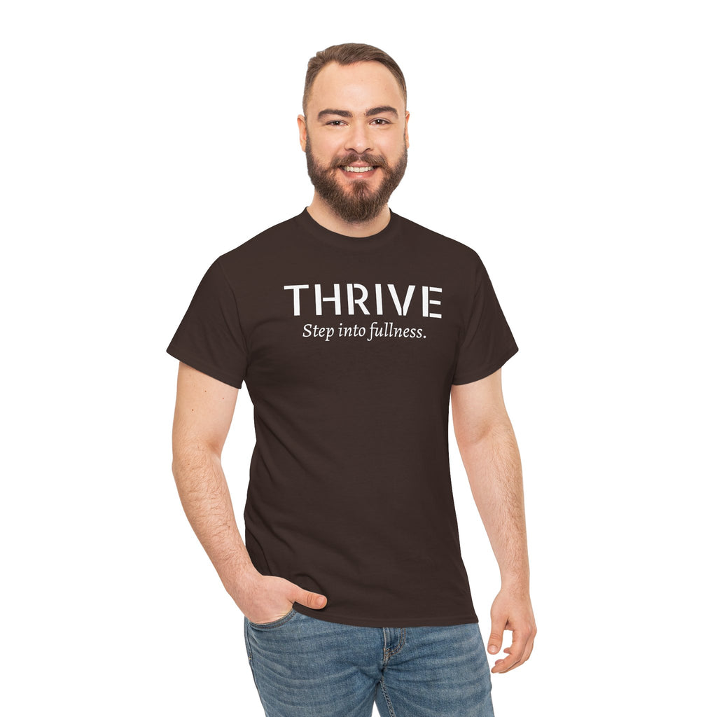 Thrive Tee — "Step into fullness." Inspirational Motivational Shirt