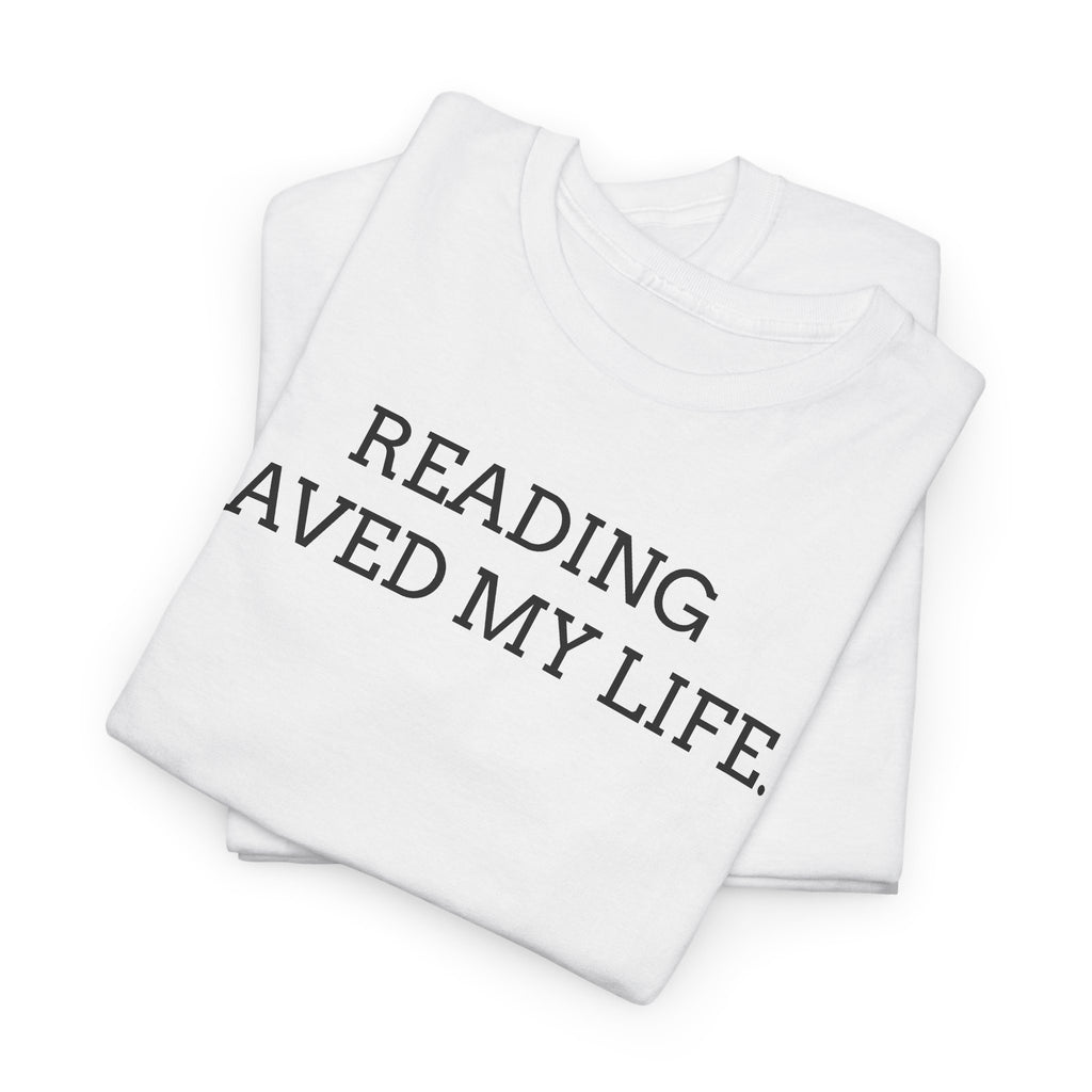 Reading Saved My Life Tee