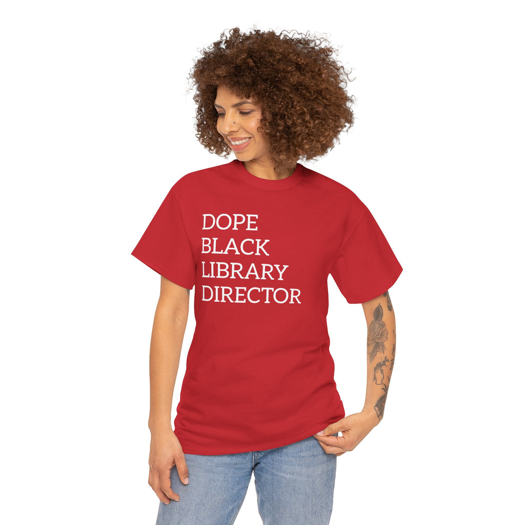 Dope Black Library Director T-Shirt — Bold Typographic Tee for Librarians & Educators