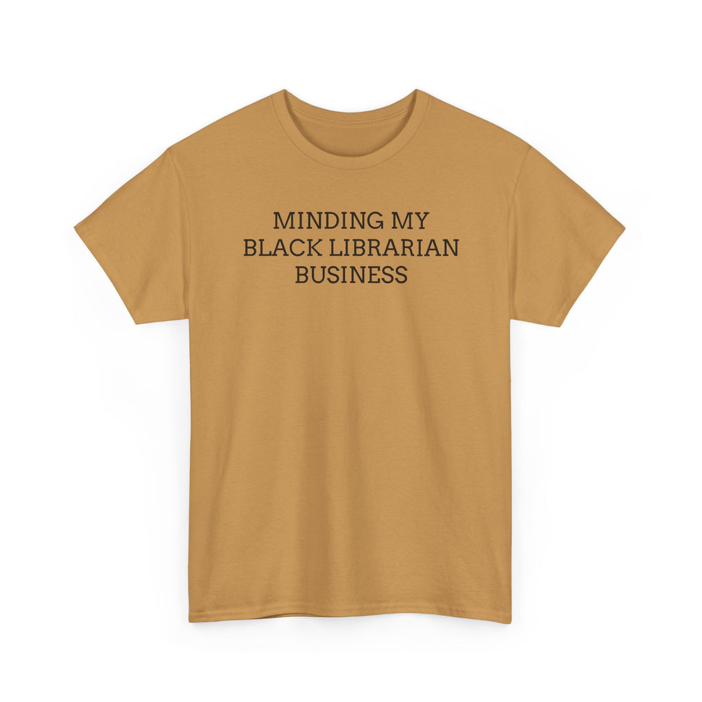 Minding My Black Librarian Business Tee