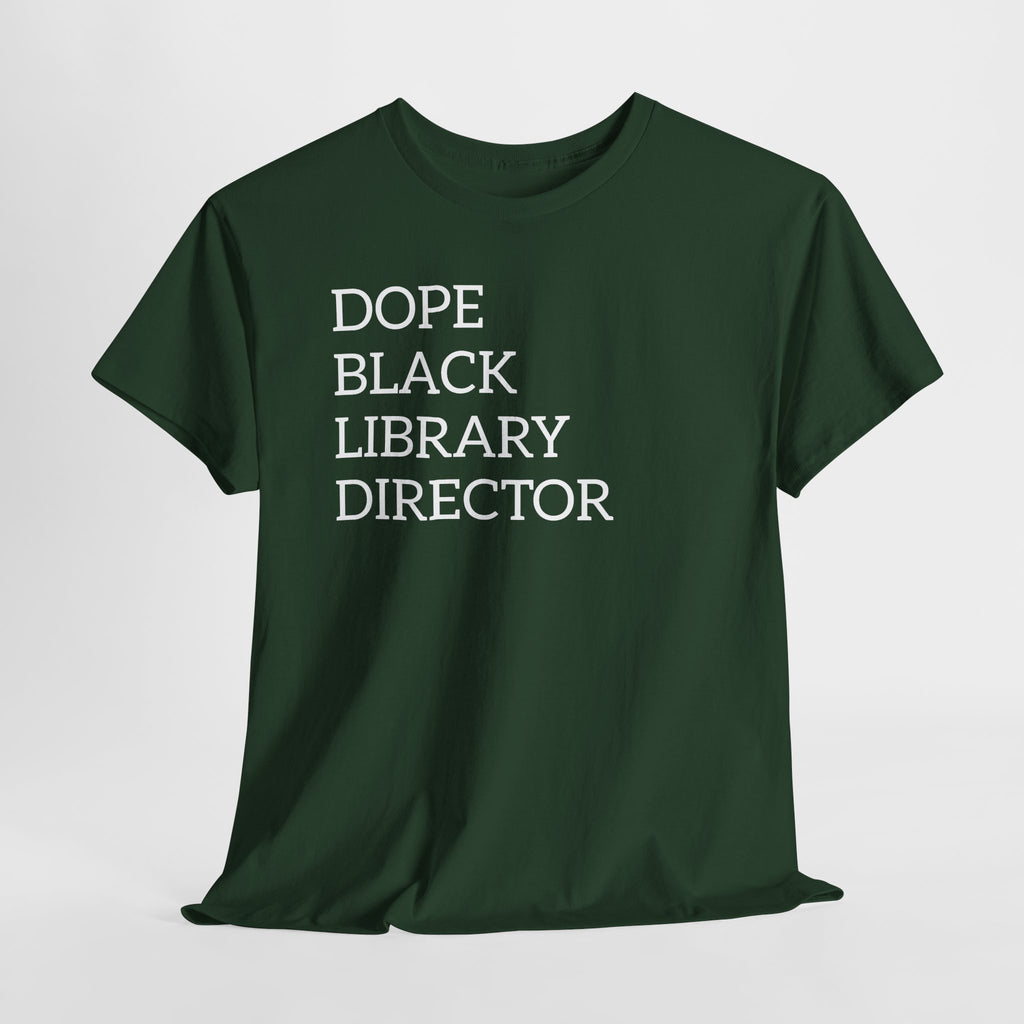 Dope Black Library Director T-Shirt — Bold Typographic Tee for Librarians & Educators