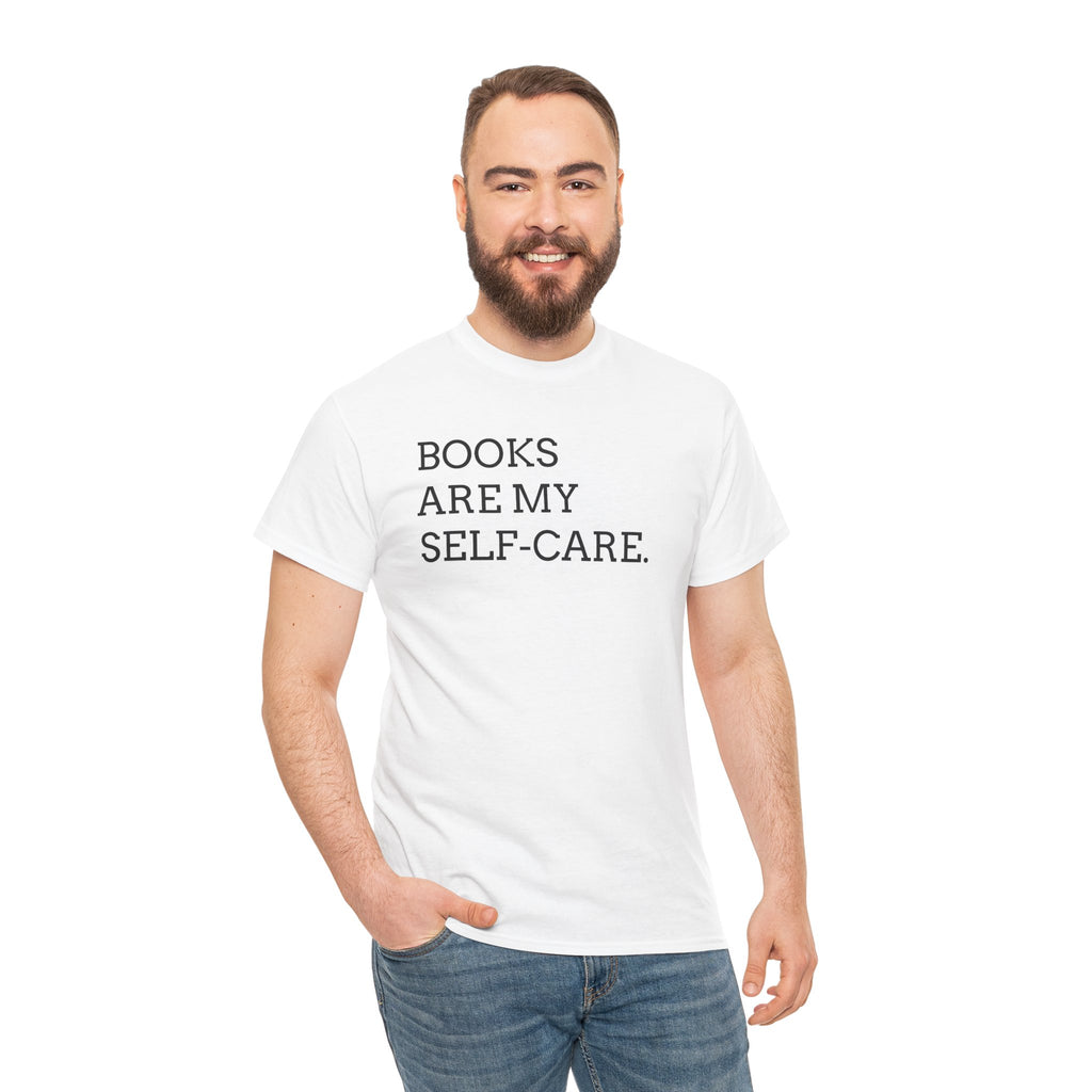 Books Are My Self-Care Tee — Literary Quote T‑Shirt for Book Lovers