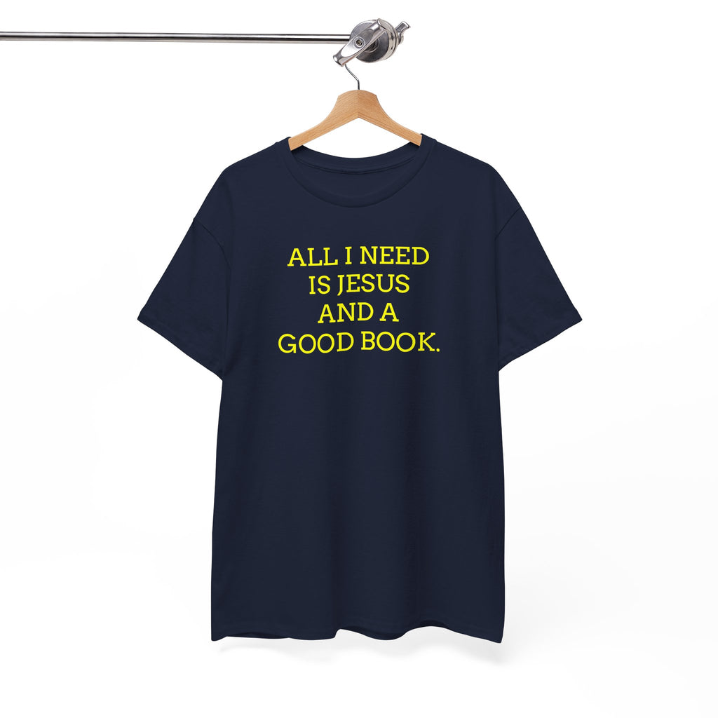 "All I Need Is Jesus and a Good Book" Faith Tee - Christian T‑Shirt