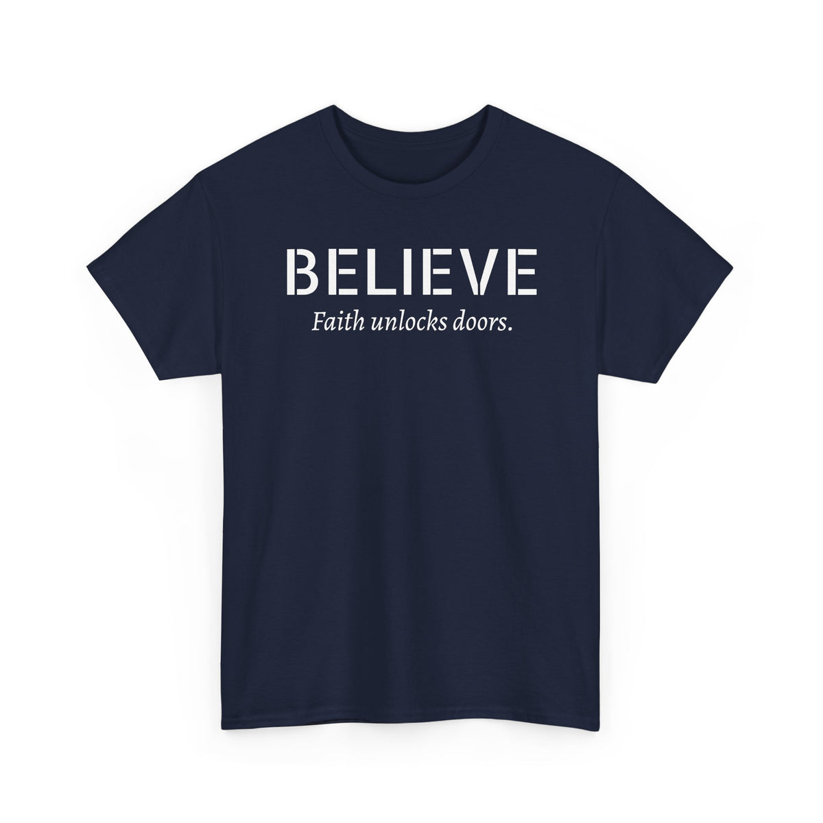Believe Faith T‑Shirt — "Believe: Faith Unlocks Doors" Inspirational Tee
