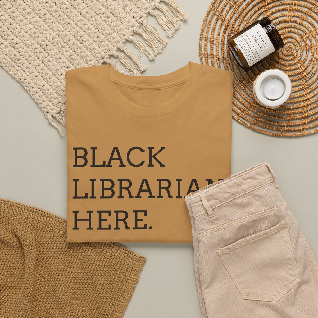 Black Librarian Here. Tee — Empowering Black Librarian Graphic Shirt