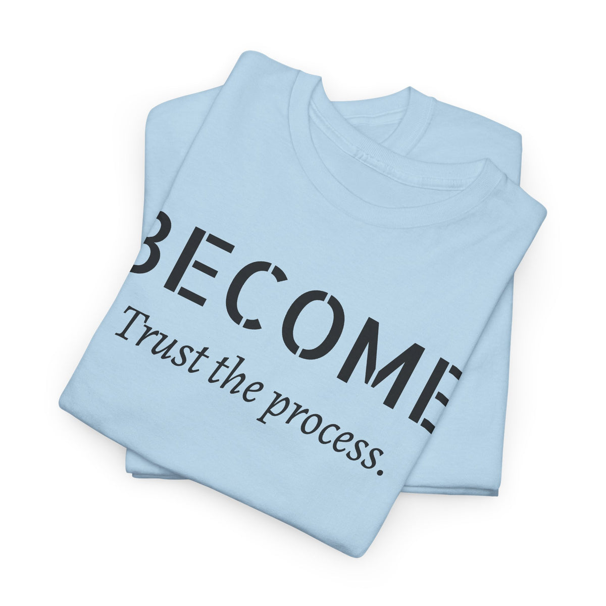 Become "Trust the Process" T-Shirt