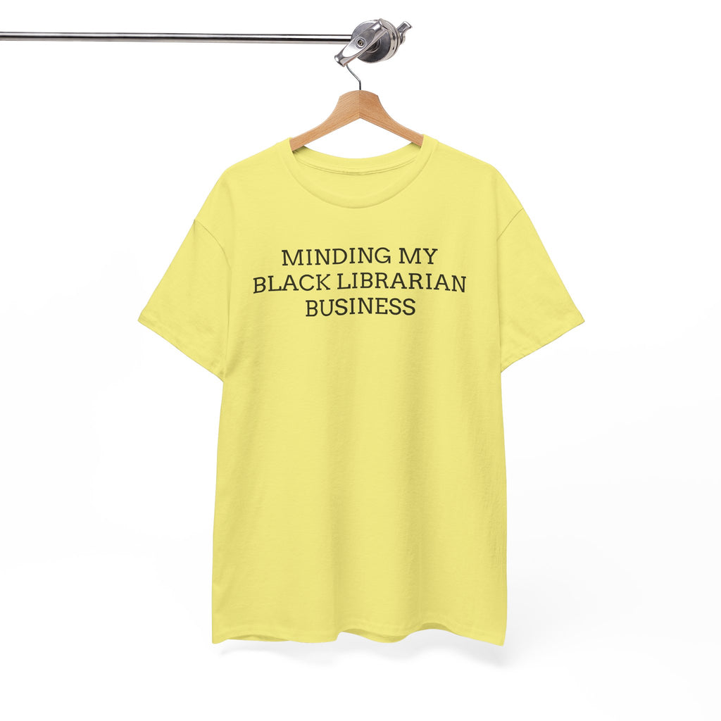 Minding My Black Librarian Business Tee