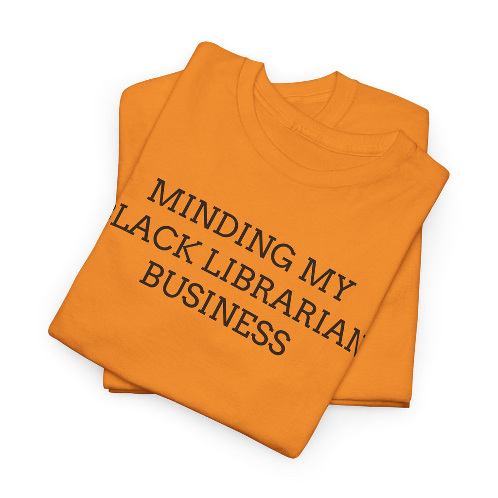 Minding My Black Librarian Business Tee