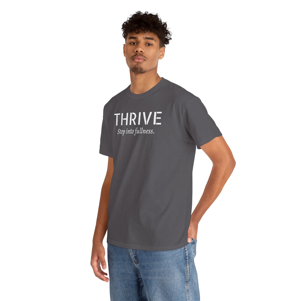 Thrive Tee — "Step into fullness." Inspirational Motivational Shirt
