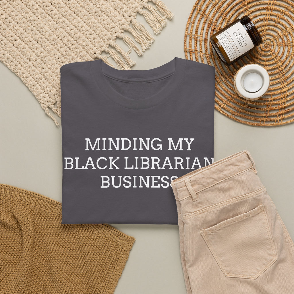 Minding My Black Librarian Business T-Shirt