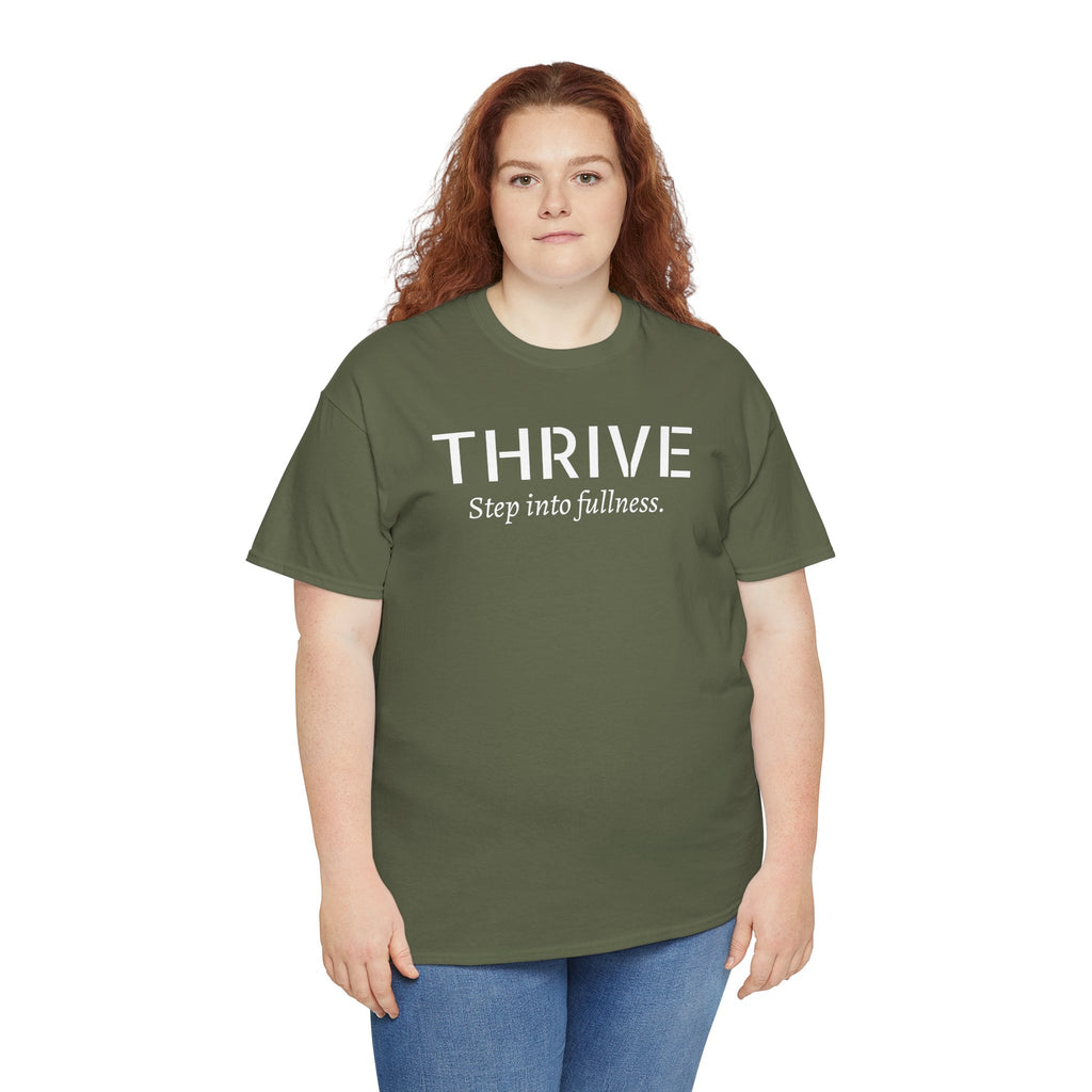 Thrive Tee — "Step into fullness." Inspirational Motivational Shirt
