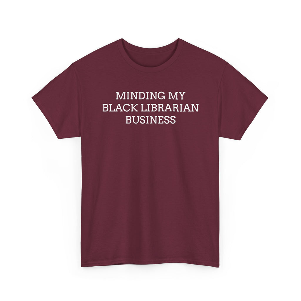 Minding My Black Librarian Business T-Shirt
