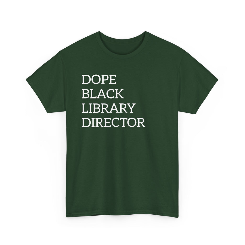 Dope Black Library Director T-Shirt — Bold Typographic Tee for Librarians & Educators