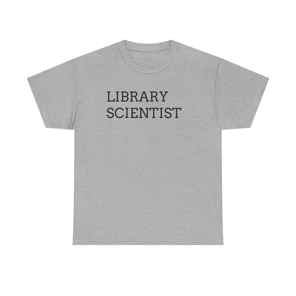 Library Scientist T-Shirt — Funny Book Lover Tee for Librarians & Researchers