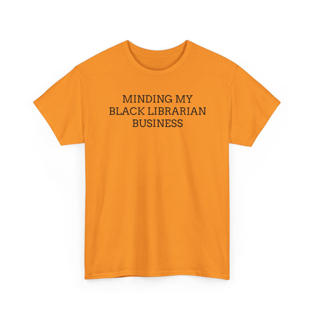 Minding My Black Librarian Business Tee