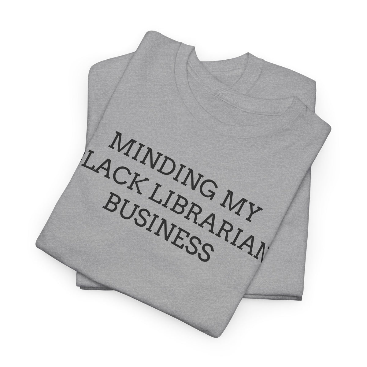 Minding My Black Librarian Business Tee