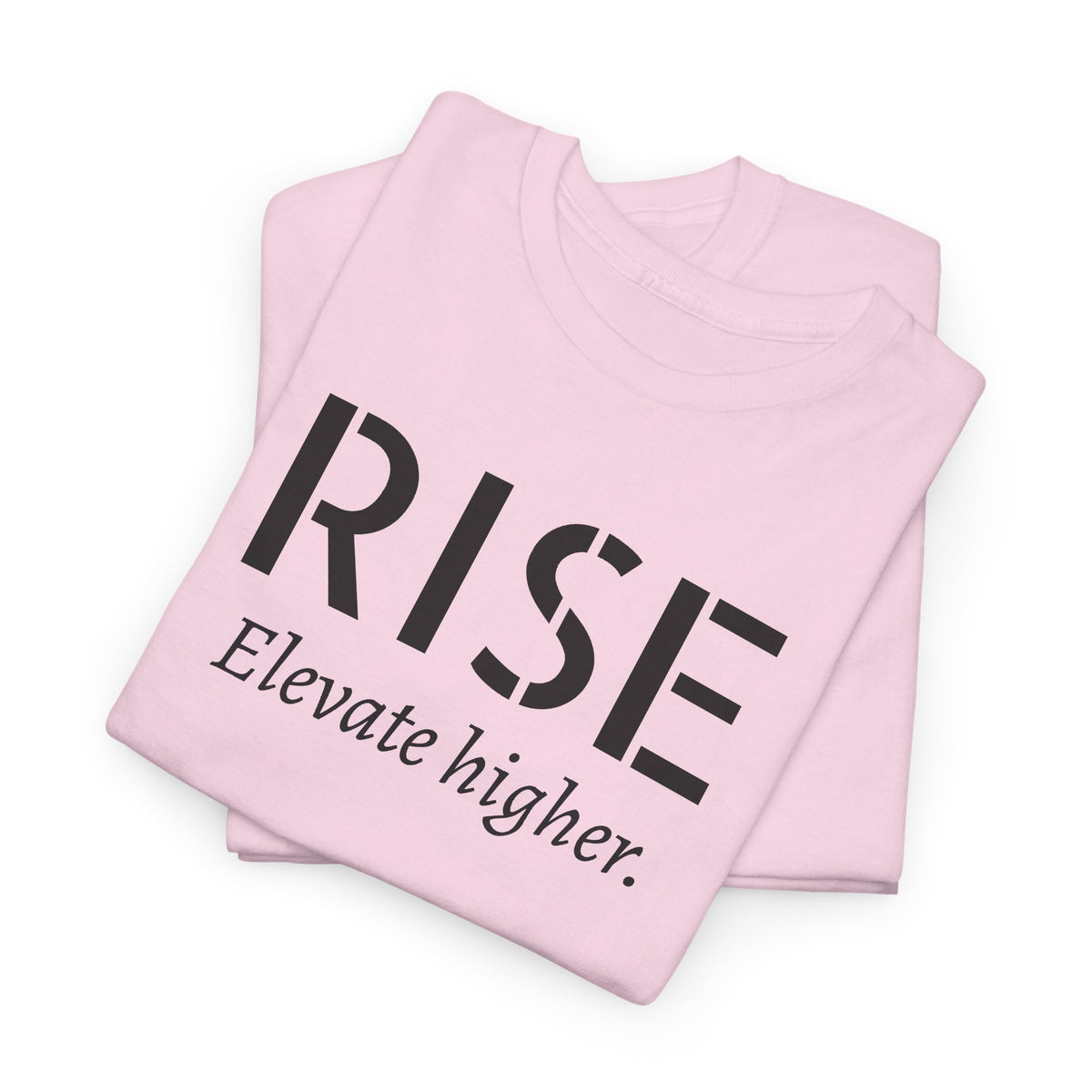 Rise "Elevate Higher" T-Shirt — Inspirational Motivational Tee