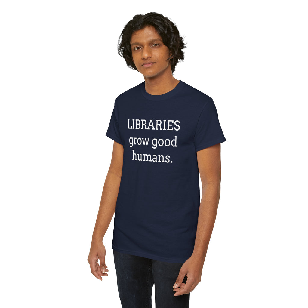 Libraries Grow Good Humans T-Shirt