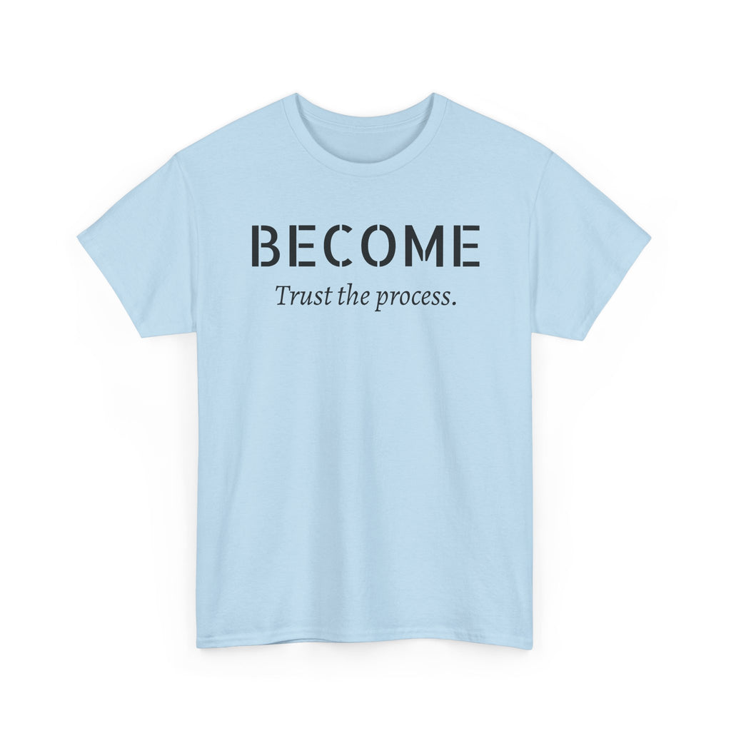 Become "Trust the Process" T-Shirt