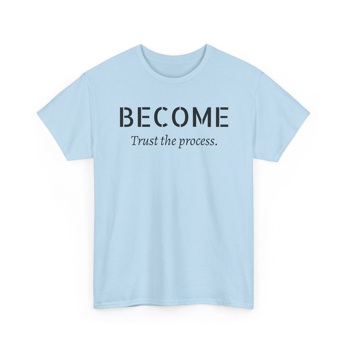 Become "Trust the Process" T-Shirt