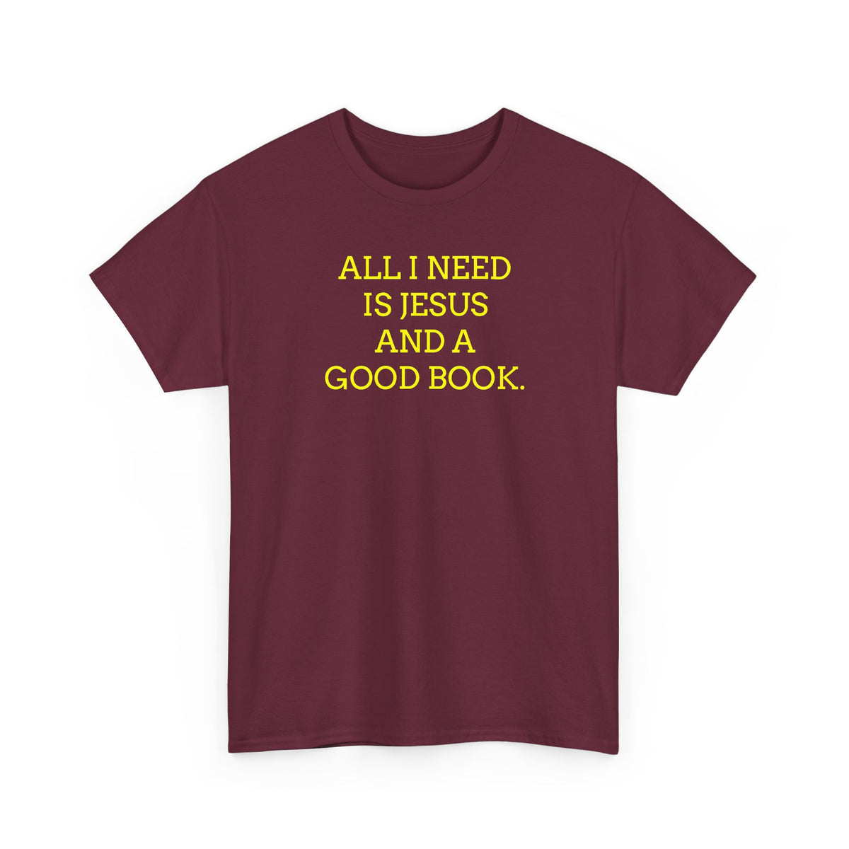 "All I Need Is Jesus and a Good Book" Faith Tee - Christian T‑Shirt