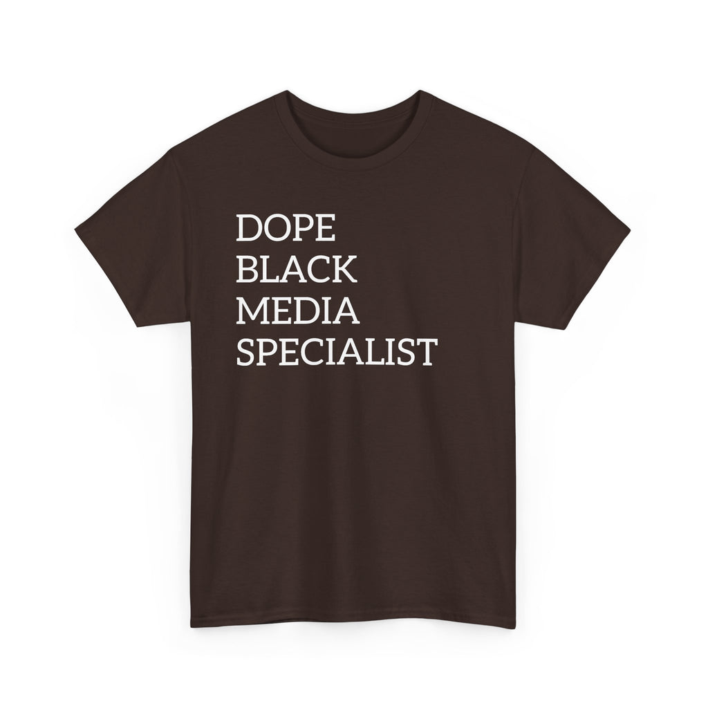 Dope Black Media Specialist T-Shirt