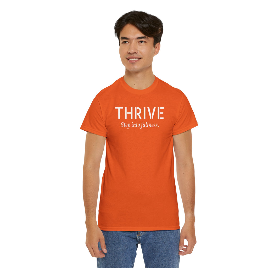 Thrive Tee — "Step into fullness." Inspirational Motivational Shirt