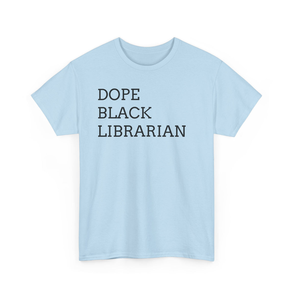 Dope Black Librarian T-Shirt — Bold Text Tee for Black Librarians, Gift for Library Professionals
