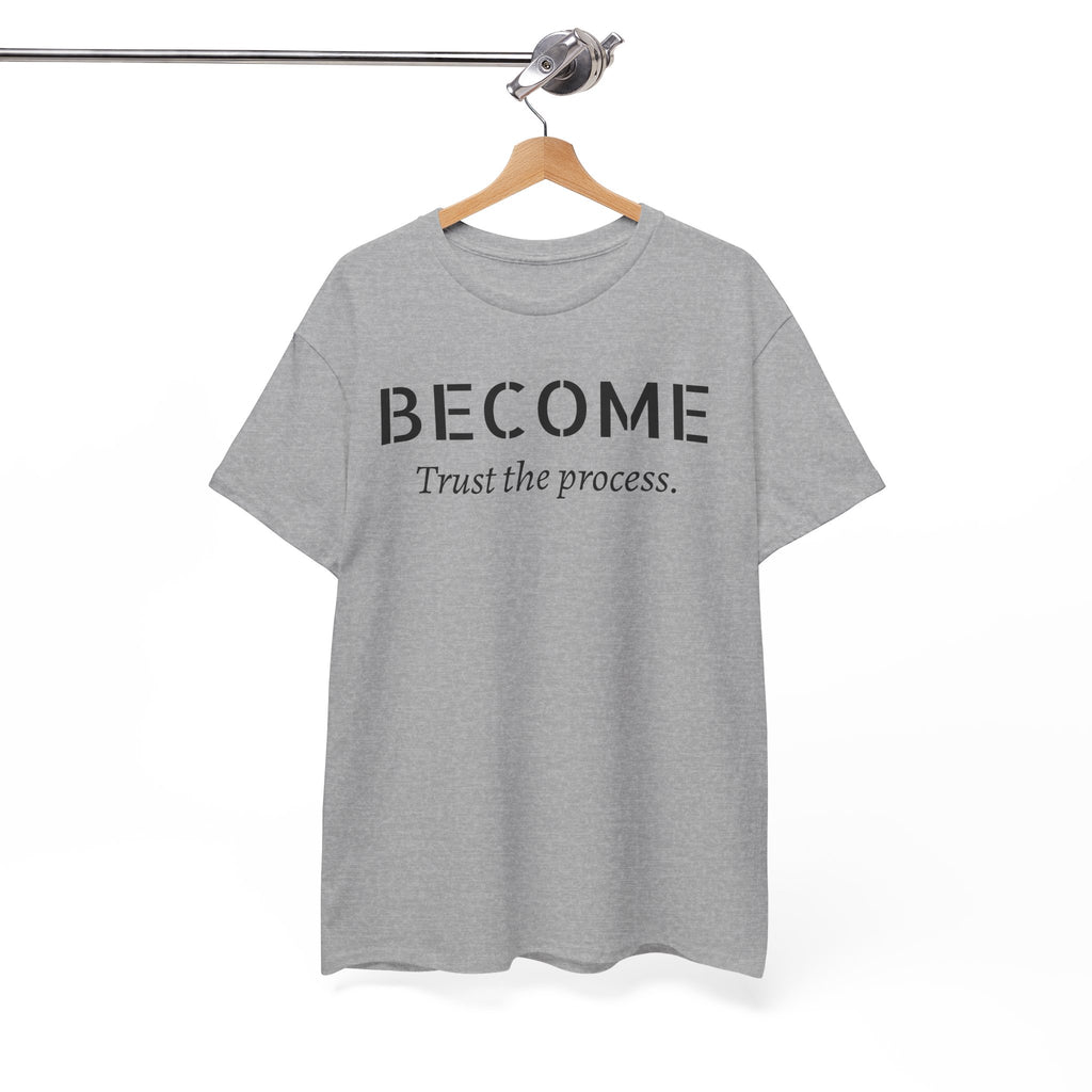 Become "Trust the Process" T-Shirt