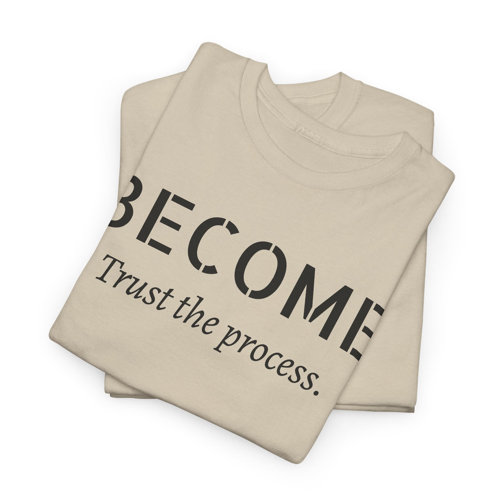 Become "Trust the Process" T-Shirt