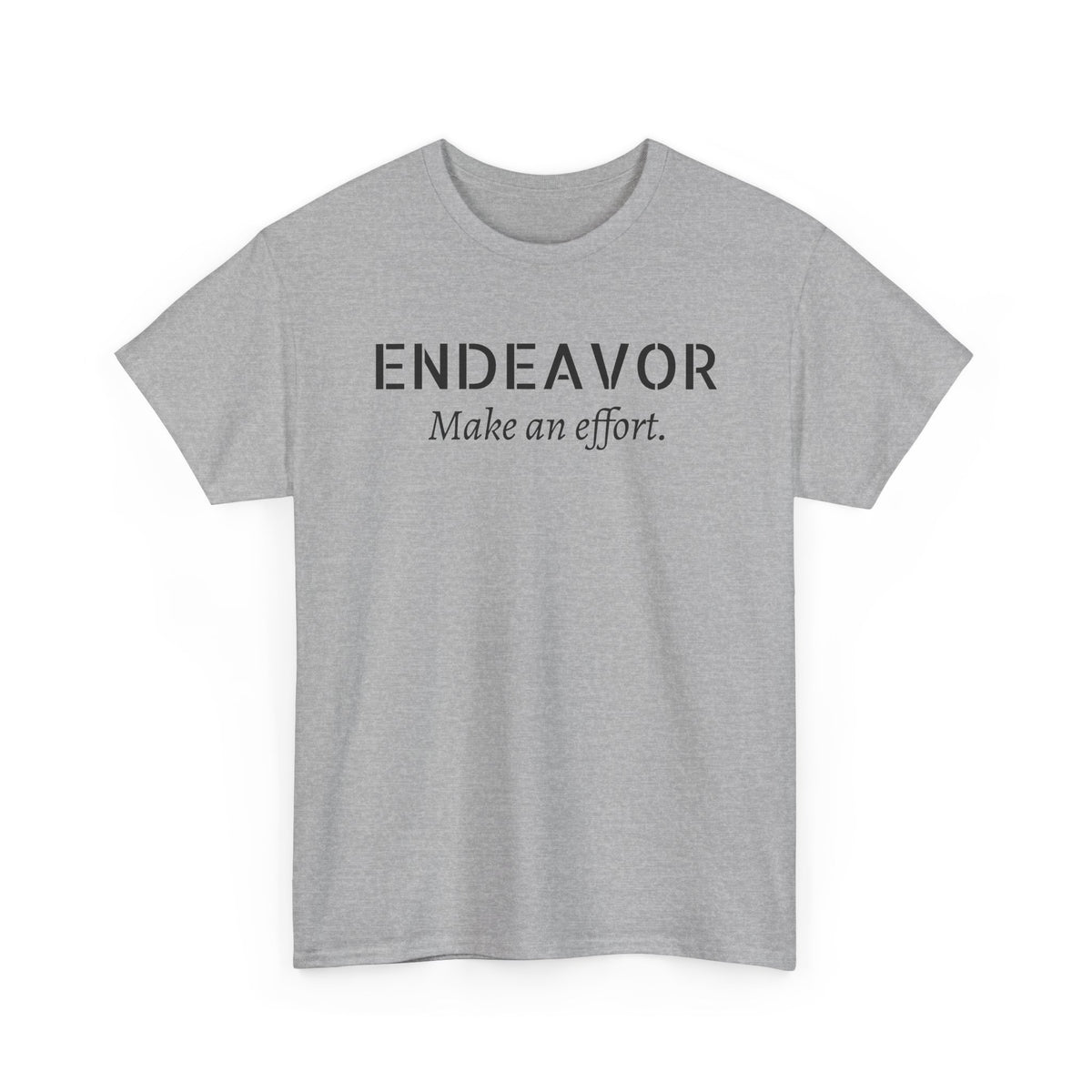 Endeavor "Make an Effort" T-Shirt — Motivational Casual Tee