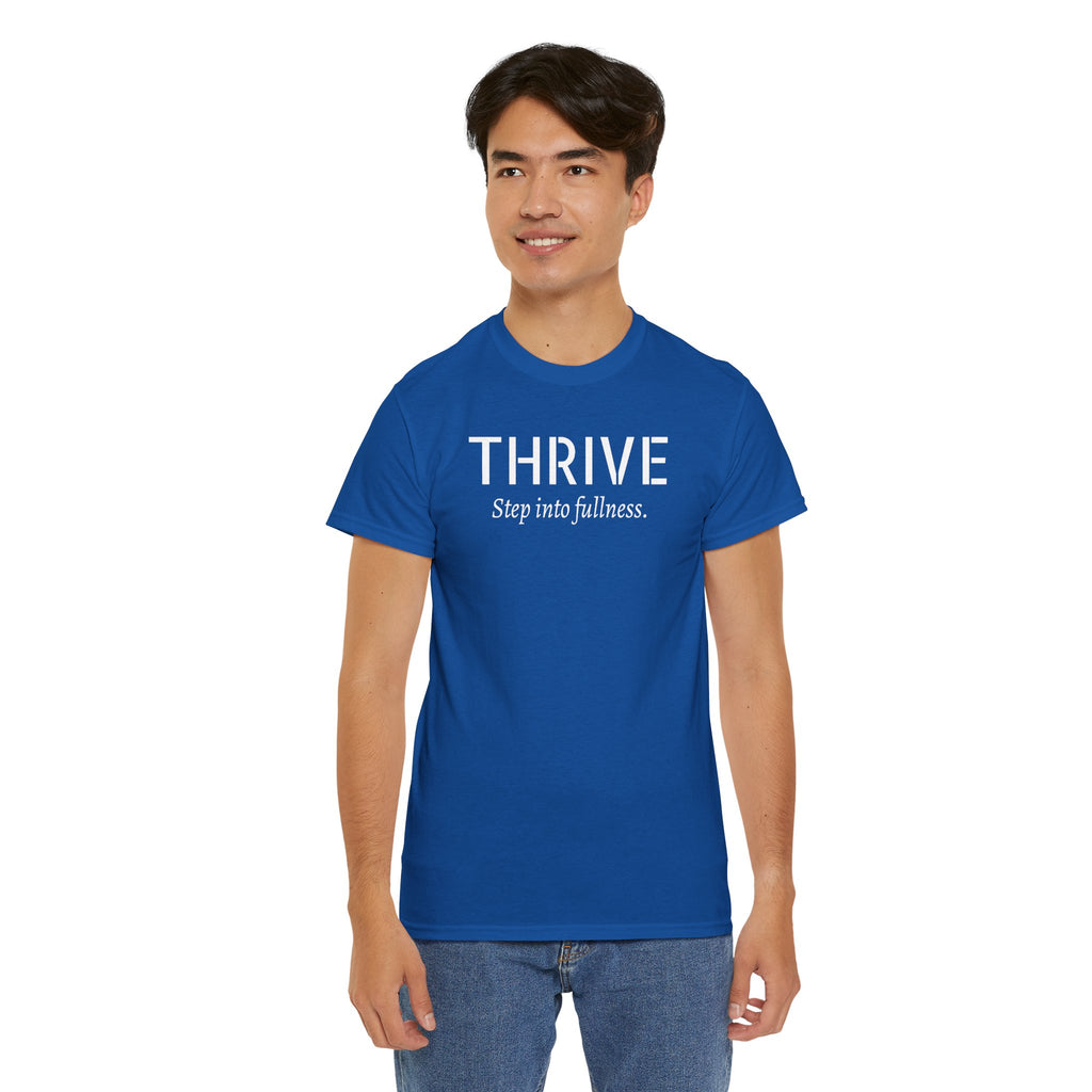 Thrive Tee — "Step into fullness." Inspirational Motivational Shirt