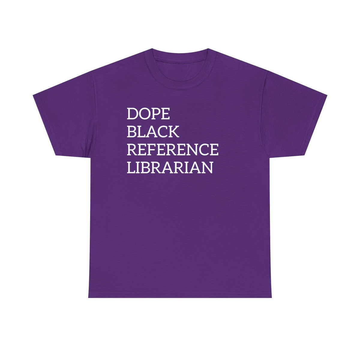 Dope Black Reference Librarian T-Shirt — Bold Typography Tee for Black Librarians & Library Lovers
