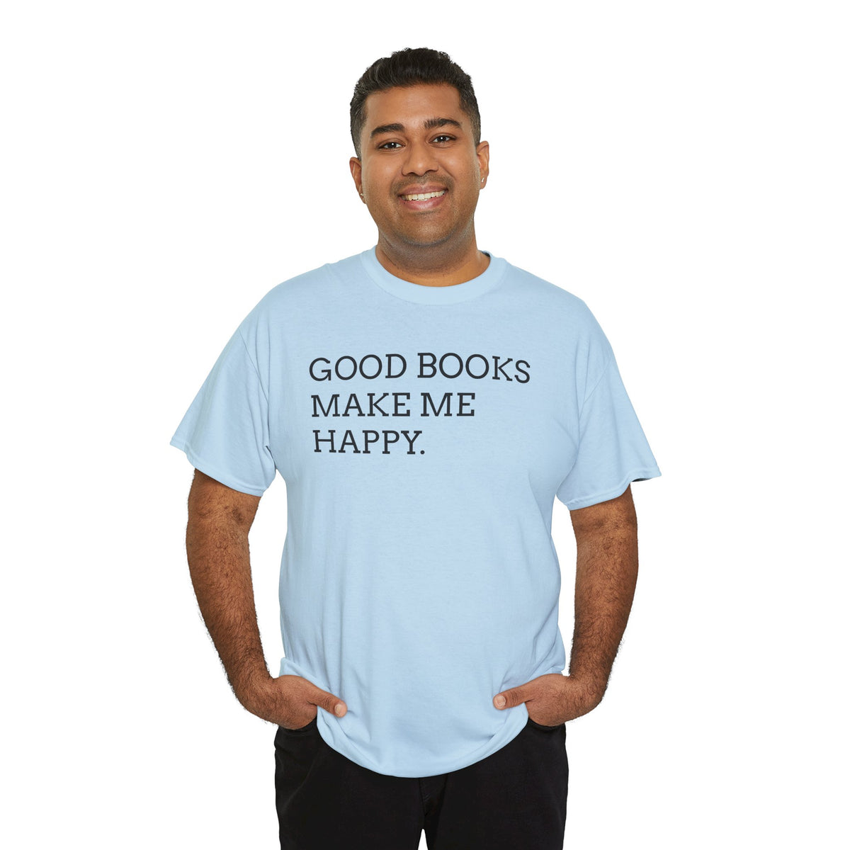 Book Lover T-Shirt — "Good Books Make Me Happy." Literary Graphic Tee