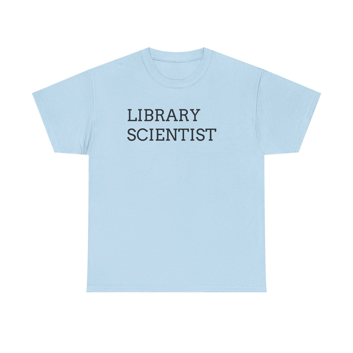 Library Scientist T-Shirt — Funny Book Lover Tee for Librarians & Researchers