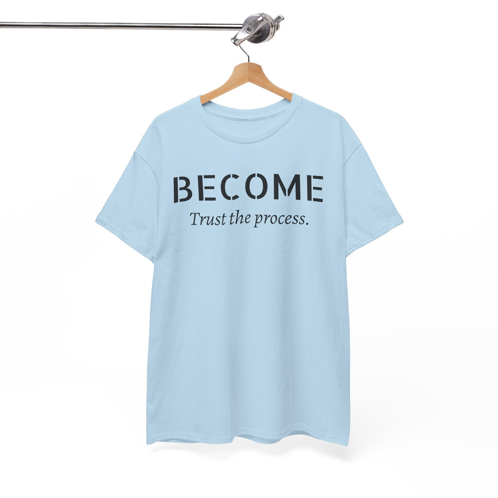 Become "Trust the Process" T-Shirt