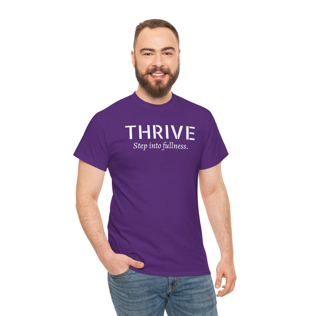 Thrive Tee — "Step into fullness." Inspirational Motivational Shirt