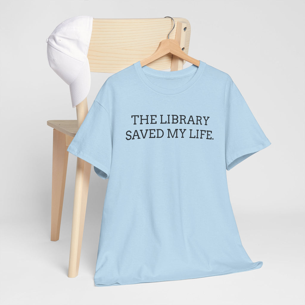 Library Saved My Life T-Shirt — Literary Quote Tee for Book Lovers