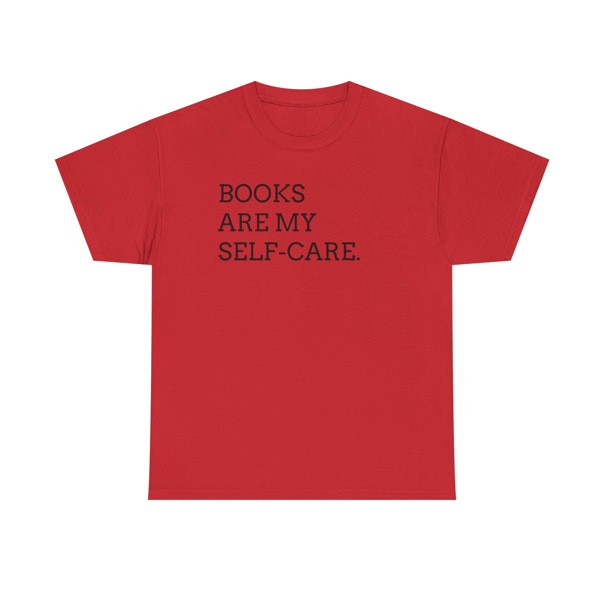 Books Are My Self-Care Tee — Literary Quote T‑Shirt for Book Lovers