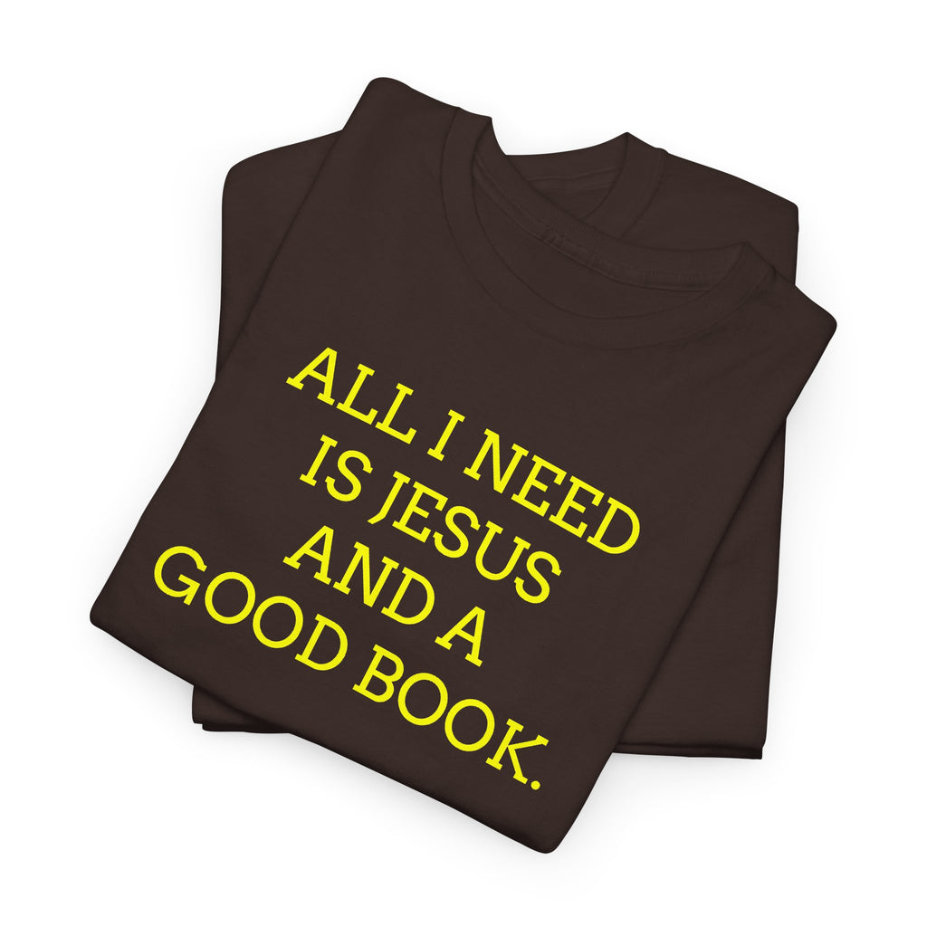 "All I Need Is Jesus and a Good Book" Faith Tee - Christian T‑Shirt