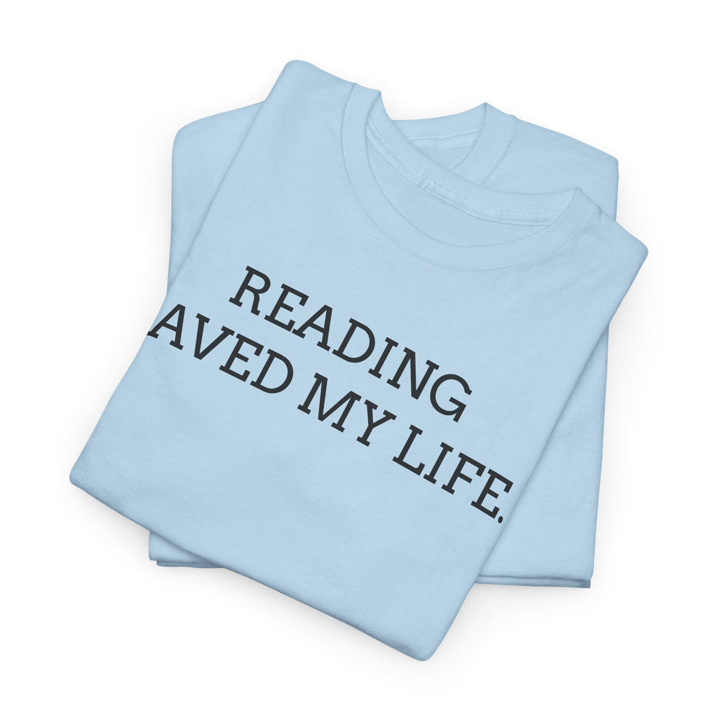 Reading Saved My Life Tee