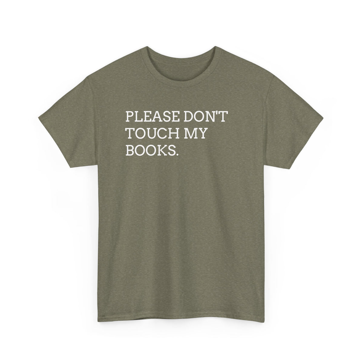 Please Don’t Touch My Books T-Shirt — Funny Book Lover Tee