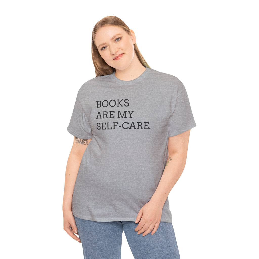 Books Are My Self-Care Tee — Literary Quote T‑Shirt for Book Lovers