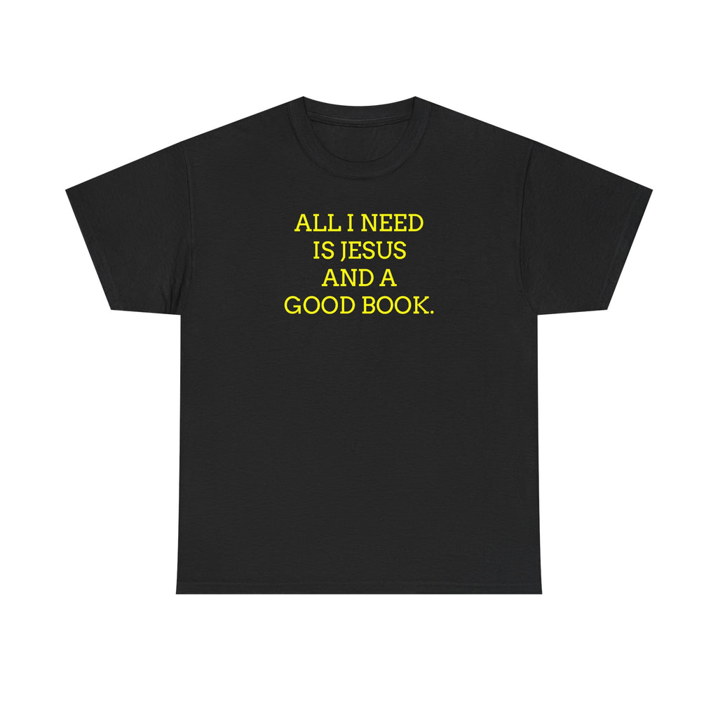 "All I Need Is Jesus and a Good Book" Faith Tee - Christian T‑Shirt