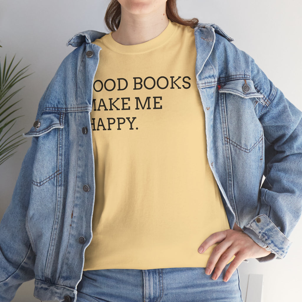 Book Lover T-Shirt — "Good Books Make Me Happy." Literary Graphic Tee