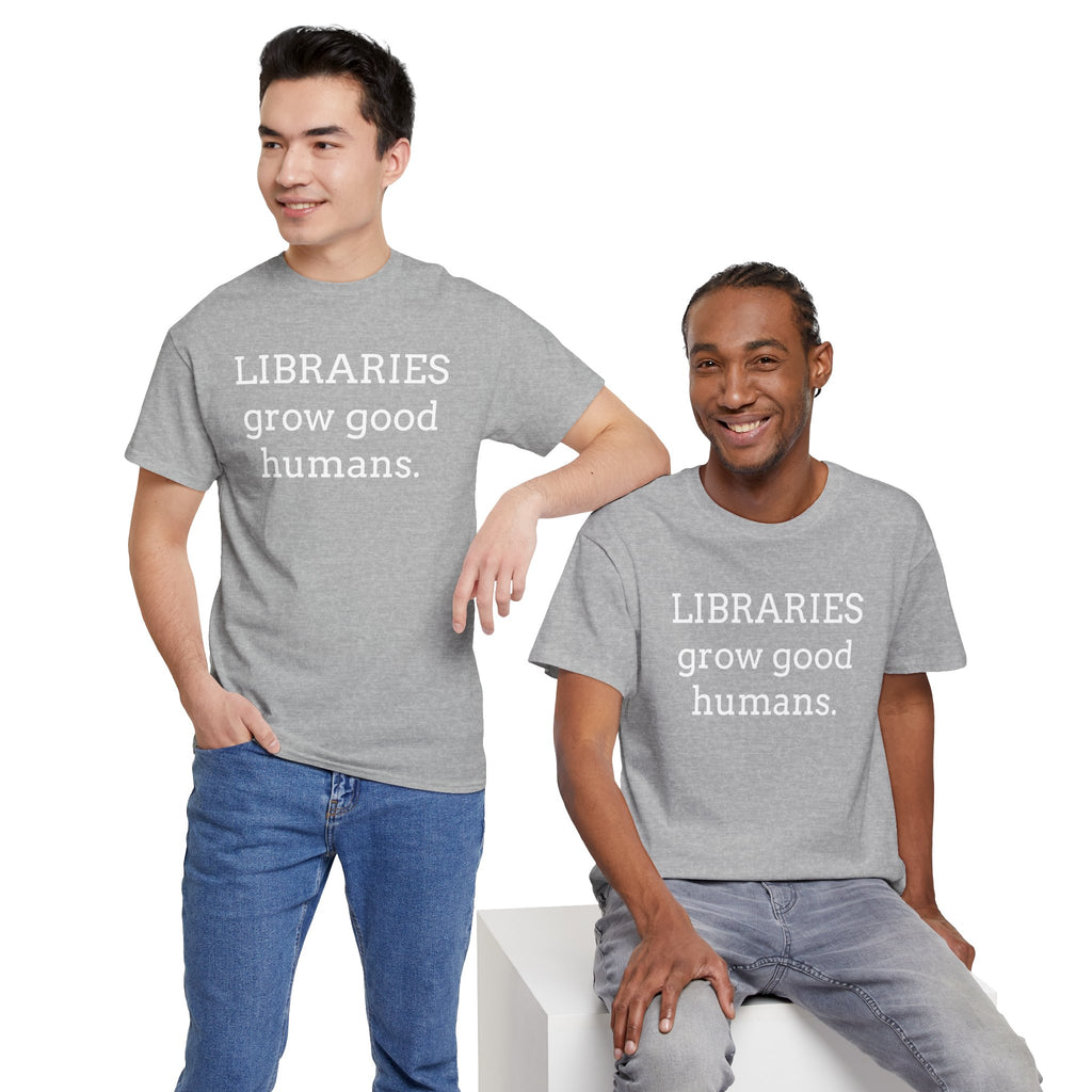 Libraries Grow Good Humans T-Shirt