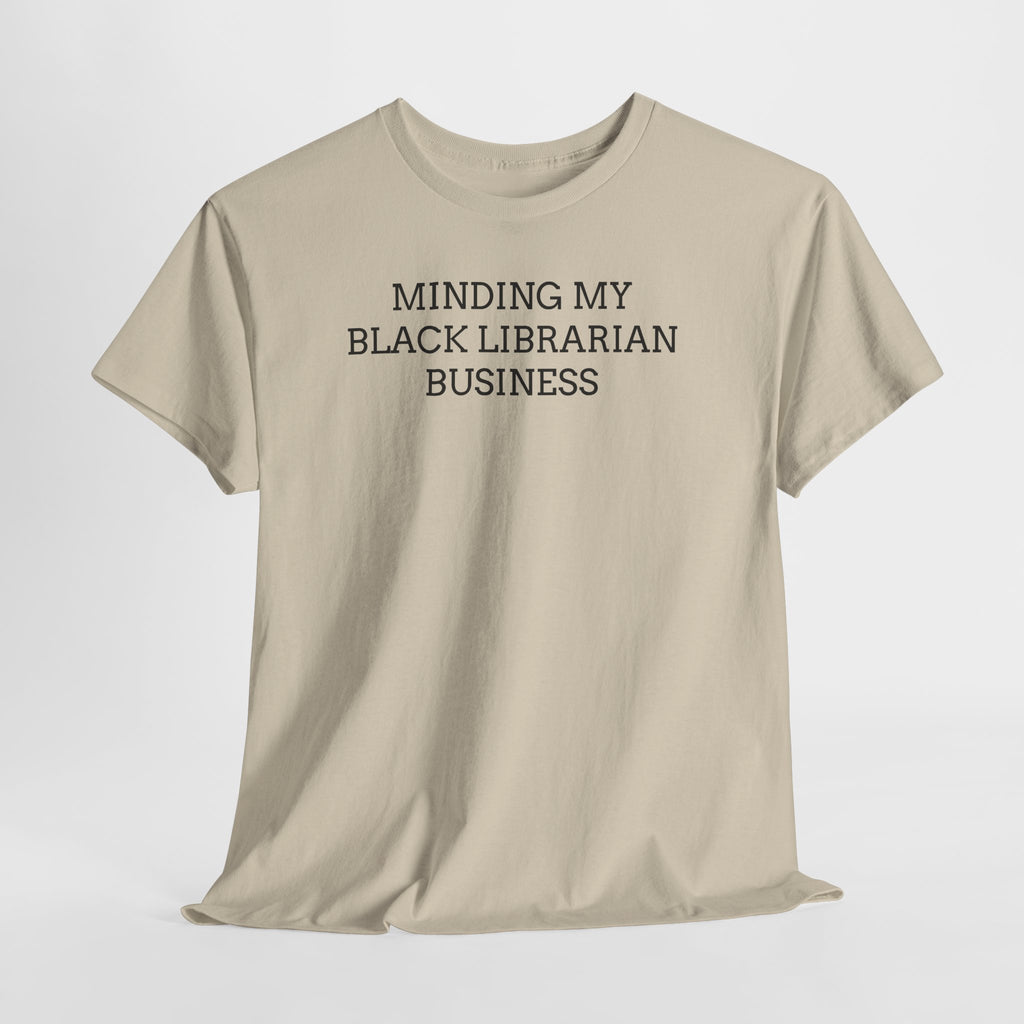 Minding My Black Librarian Business Tee